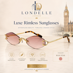 LONDELLE -  Luxe Rimless  Sunglasses